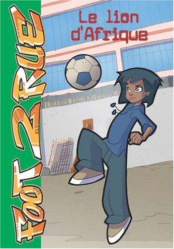 Foot 2 rue. Vol. 5. Le lion d'Afrique