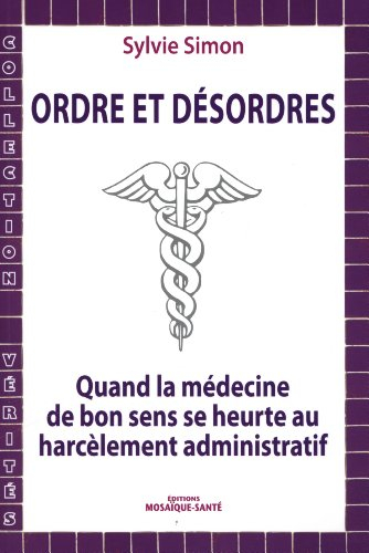 Ordre et désordres : quand la médecine de bon sens se heurte au harcèlement administratif
