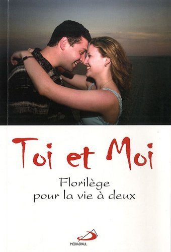 Toi et moi : florilège pour la vie à deux