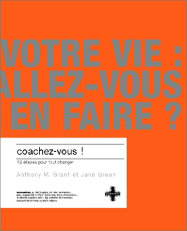 Coachez-vous ! : 12 étapes pour tout changer