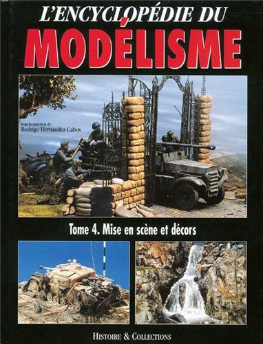 L'encyclopédie du modélisme. Vol. 4. Mise en scène et décors