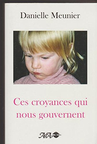 Ces croyances qui nous gouvernent