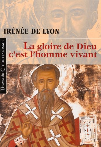 La gloire de Dieu, c'est l'homme vivant