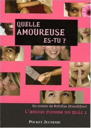L'amour comme un quiz. Vol. 1. Quelle amoureuse es-tu ?