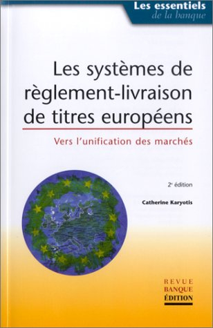 Les systèmes de règlement-livraison européens : vers l'unification des marchés