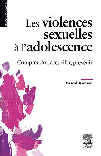Les violences sexuelles à l'adolescence : comprendre, accueillir, prévenir