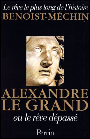 alexandre le grand : le rêve dépassé
