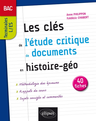 Les clés de l'étude critique de documents en histoire géographie au bac : les notions incontournable
