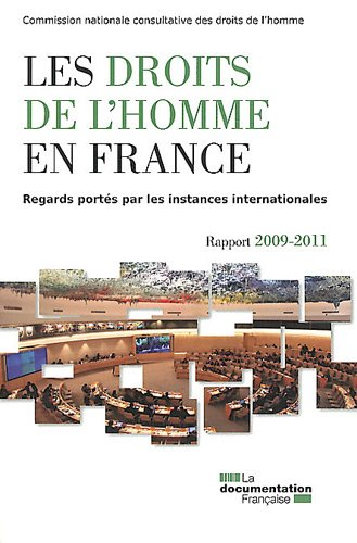 Les droits de l'homme en France : regards portés par les instances internationales : rapport 2009-20