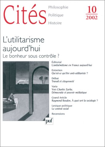 Cités, n° 10. L'utilitarisme aujourd'hui : le bonheur sous contrôle ?