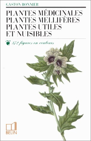 Plantes médicinales, plantes mellifères, plantes utiles et nuisibles
