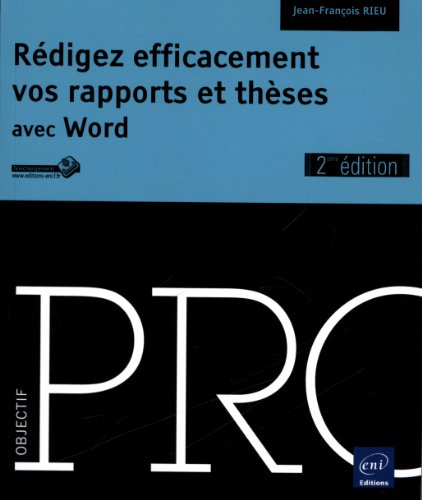 Rédigez efficacement vos rapports et thèses : avec Word