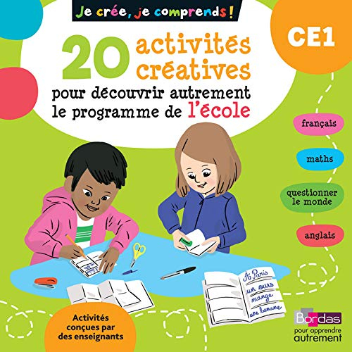 Je crée, je comprends ! CE1 : 20 activités créatives pour découvrir autrement le programme de l'écol