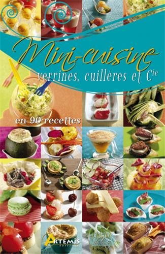 Mini-cuisine : verrines, cuillères et Cie en 90 recettes
