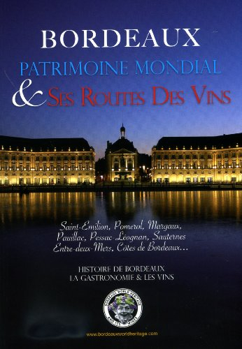 bordeaux patrimoine mondial & ses routes des vins