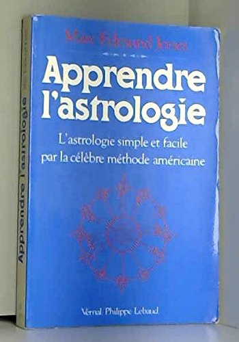 apprendre l'astrologie - l'astrologie simple et facile par la célèbre méthode américaine