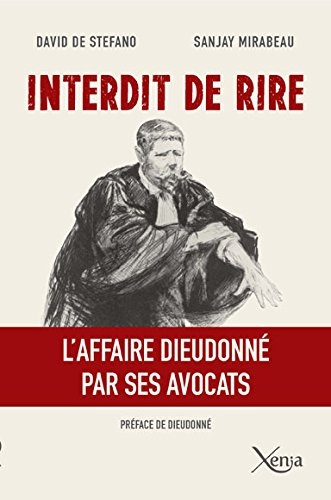 Interdit de rire : l'affaire Dieudonné par ses avocats