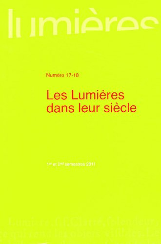 Lumières, n° 17-18. Les Lumières dans leur siècle