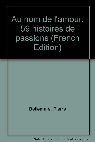 au nom de l'amour : 59 histoires de passion