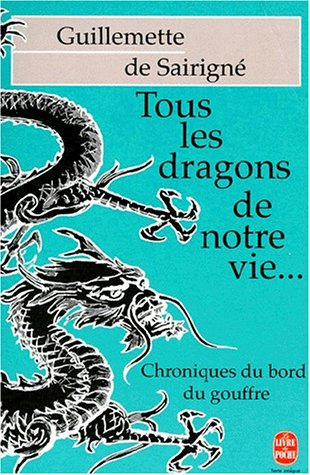 Tous les dragons de notre vie... : chroniques du bord du gouffre