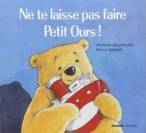 Ne te laisse pas faire, petit Ours !