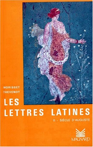 les lettres latines, tome 2 : le siècle d'auguste