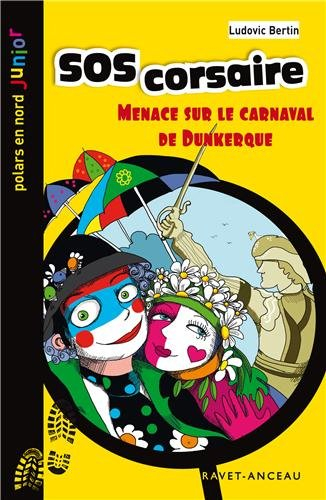 SOS corsaire : menace sur le carnaval de Dunkerque : une aventure des Quat'Quarts