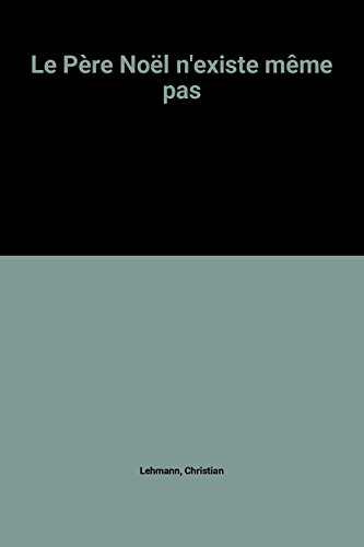 Le Père Noël n'existe même pas
