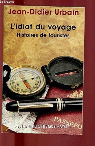 L'Idiot du voyage : histoires de touristes