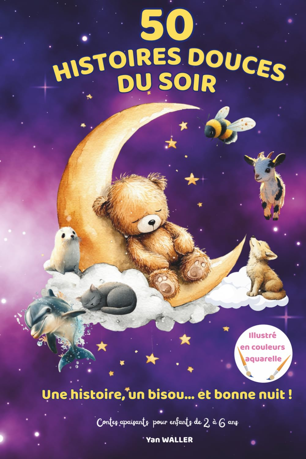 50 Histoires Douces du Soir: Un recueil de 50 histoires courtes et bienveillantes pour le rituel du 