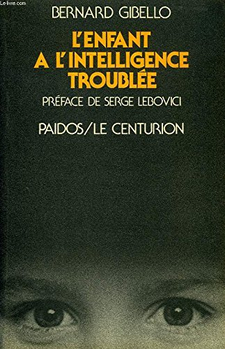 l'enfant à l'intelligence troublée : nouvelles perspectives cliniques et thérapeutiques en psychopat