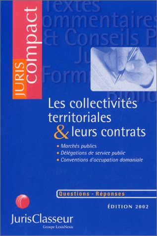 Les collectivités territoriales et leurs contrats : marchés publics, délégations de service public, 