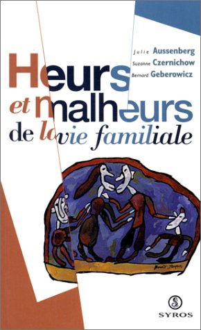 Heurs et malheurs de la vie familiale