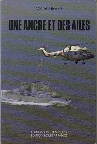 Une Ancre et des ailes ou l'Aventure en bleu marine : carnets de bord