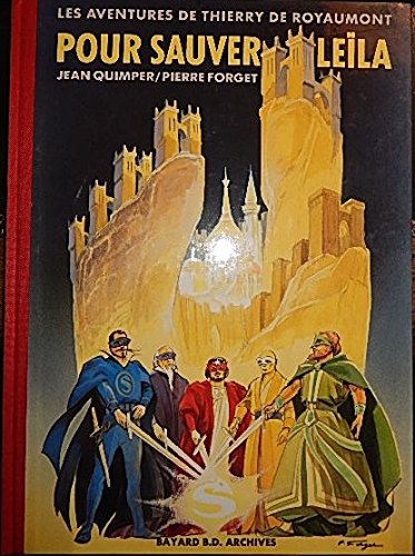 Les aventures de Thierry de Royaumont. Pour sauver Leïla