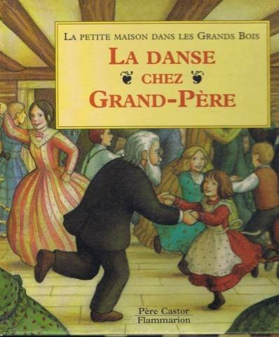 La petite maison dans les grands bois. Vol. 5. La danse chez grand-père