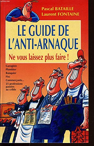 Le Guide de l'anti-arnaque