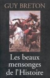 les beaux mensonges de l'histoire