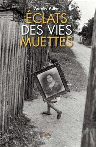Eclats de vies muettes : figures du minuscule et du marginal dans les récits de vie d'Annie Ernaux, 