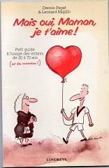 Mais oui, maman, je t'aime !
