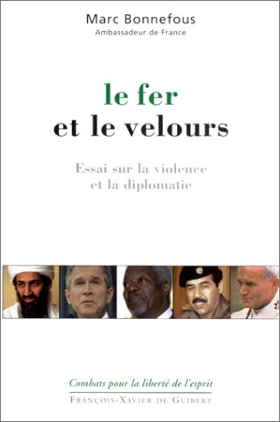 Le fer et le velours : essai sur la violence et la diplomatie