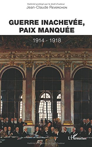 Guerre inachevée, paix manquée : 1914-1918