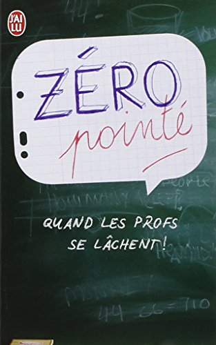 Zéro pointé : quand les profs se lâchent !
