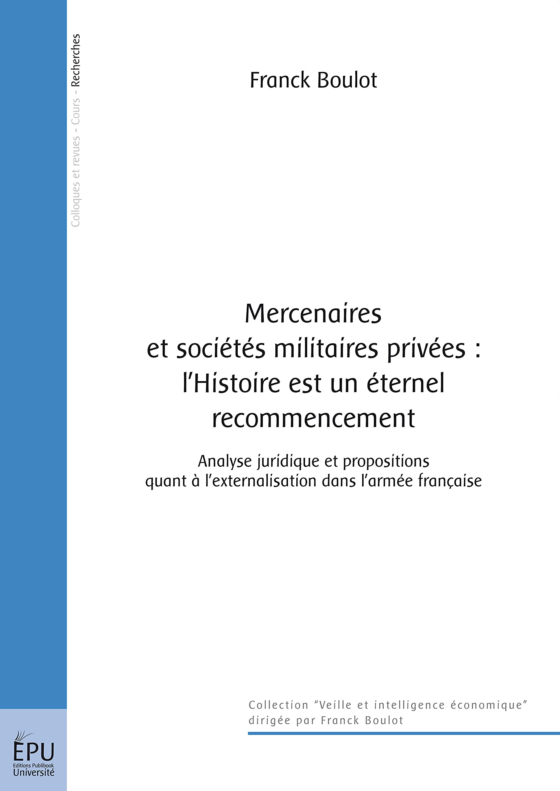Mercenaires et sociétés militaires privées : l'histoire est un éternel recommencement : analyse juri