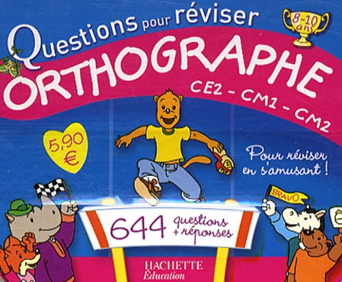 Orthographe CE2-CM1-CM2, 8-10 ans : 644 questions-réponses