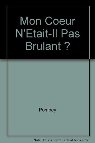 mon coeur n'etait-il pas brulant ?