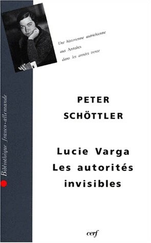 Les Autorités invisibles : Lucie Varga, une historienne autrichienne aux Annales dans les années tre