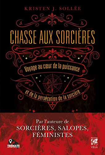 Chasse aux sorcières : voyage au coeur de la puissance et de la persécution de la sorcière