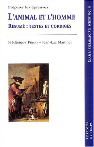L'animal et l'homme : résumés : textes et corrigés