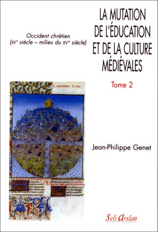 La mutation de l'éducation et de la culture médiévales : Occident chrétien XIIe siècle-milieu du XVe